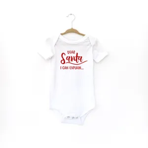 Baby Onesie or T shirt: "Dear Santa, I Can Explain"