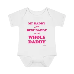 "My Daddy is the Best Daddy in the Whole Daddy" Infant Baby Onesie