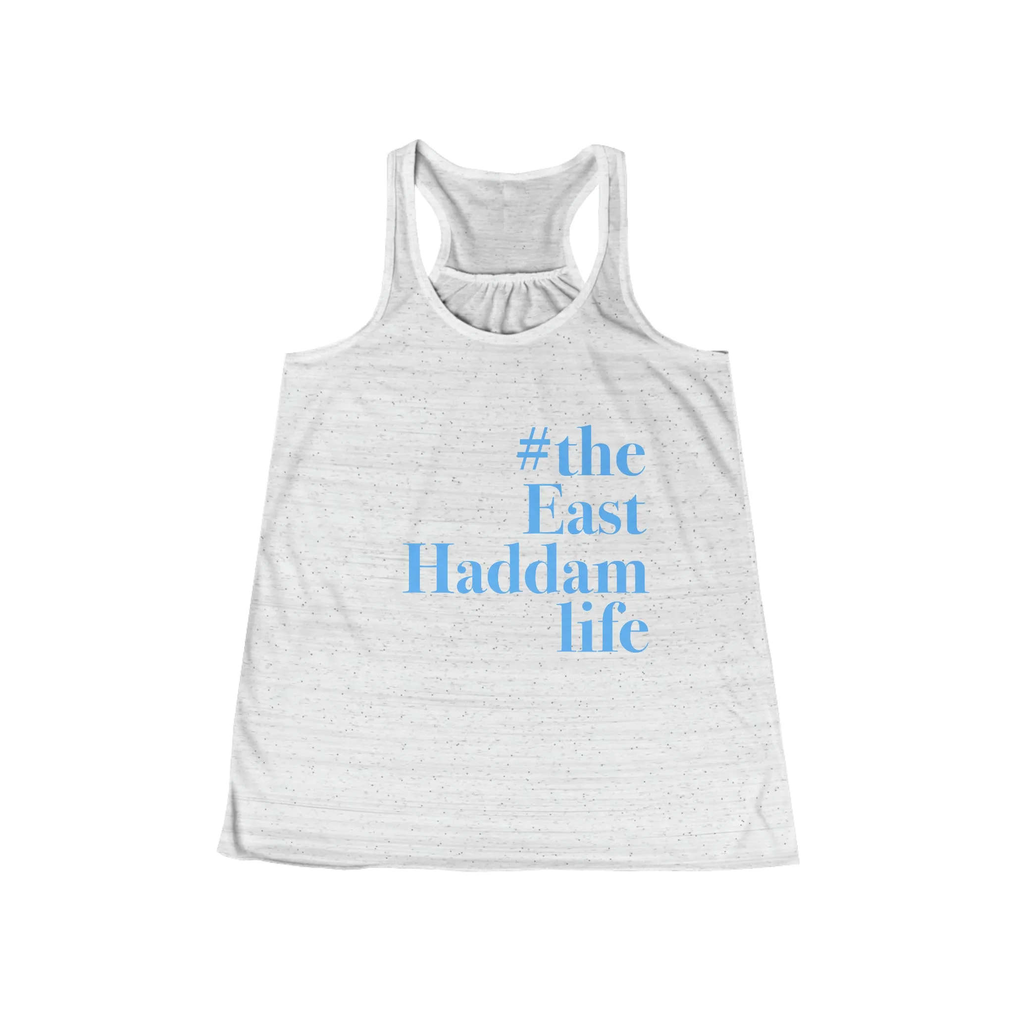 #theeasthaddamlife Women's Flowy Racerback Tank